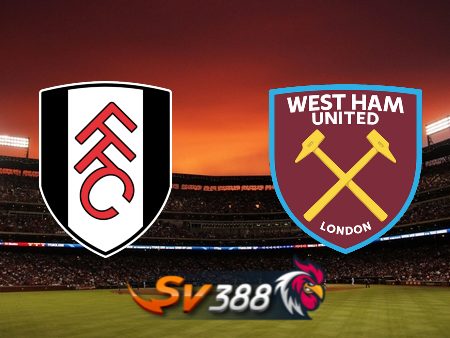 Soi kèo nhà cái Fulham vs West Ham – 21h00 – 08/04/2023