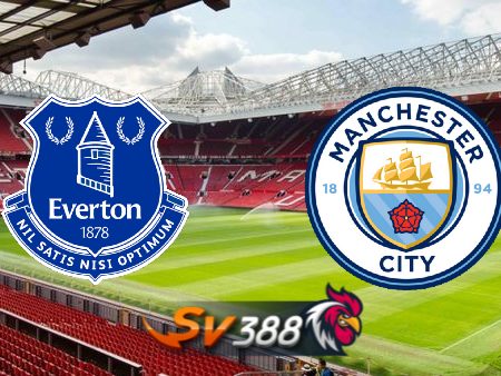 Soi kèo nhà cái Everton vs Manchester City – 20h00 – 14/05/2023