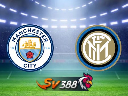 Soi kèo nhà cái Manchester City vs Inter Milan – 02h00 – 11/06/2023