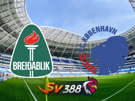 Soi kèo nhà cái Breidablik vs FC Copenhagen – 02h15 – 26/07/2023